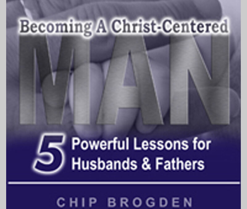 Becoming a Christ-Centered Man