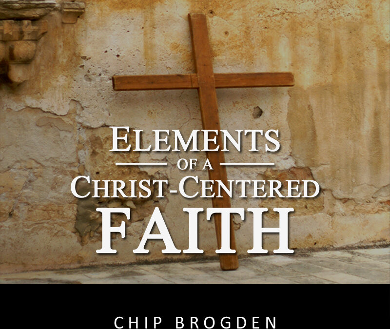 Elements of a Christ-Centered Faith