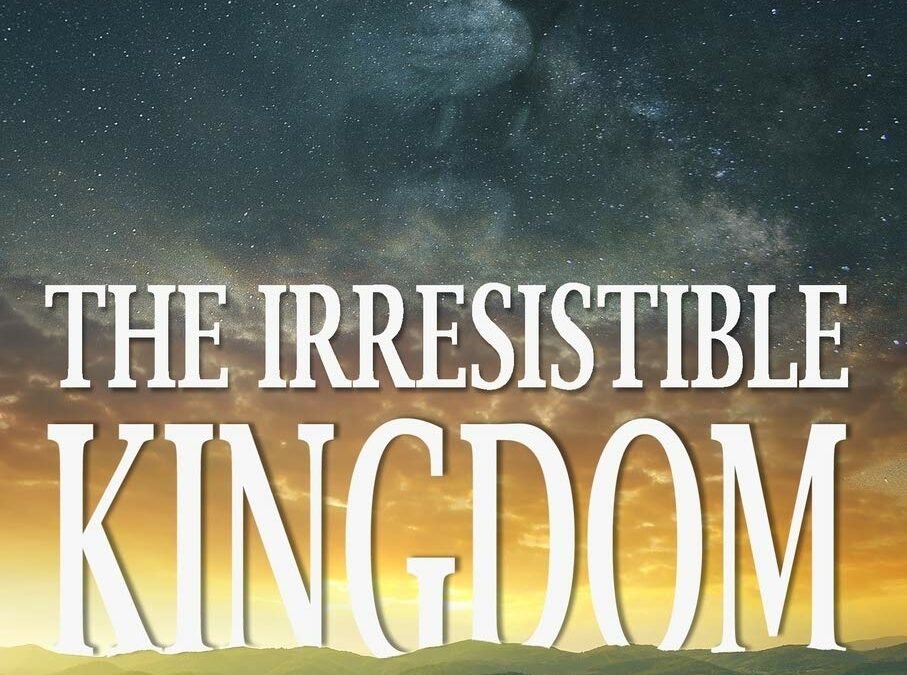 The Irresistible Kingdom