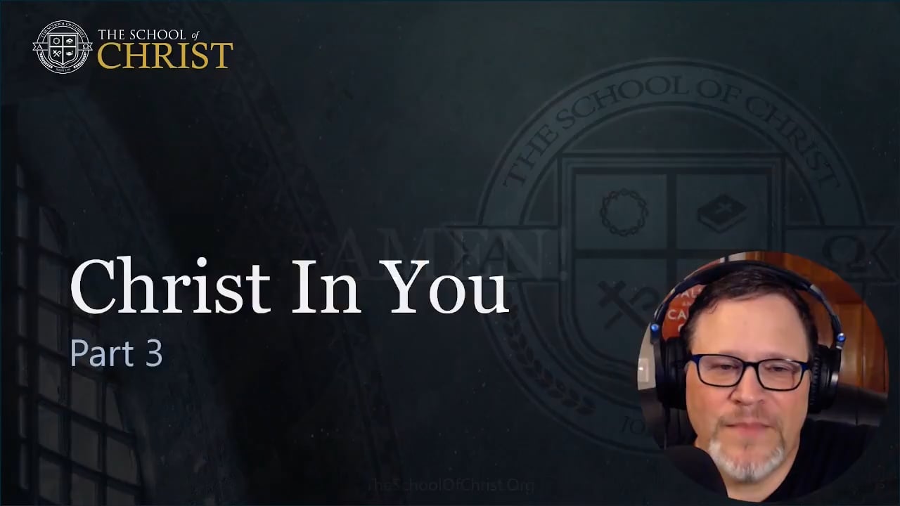 Christ In You, Part 3